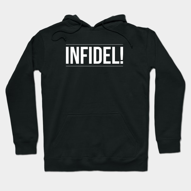 INFIDEL! Hoodie by AlternativeEye